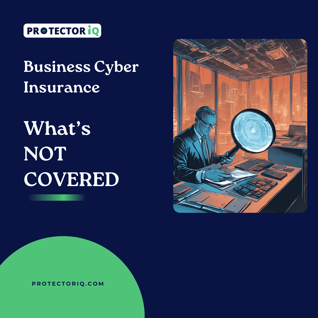 What’s Not Covered in Business Cyber Insurance: Gaps and Claims Challenges